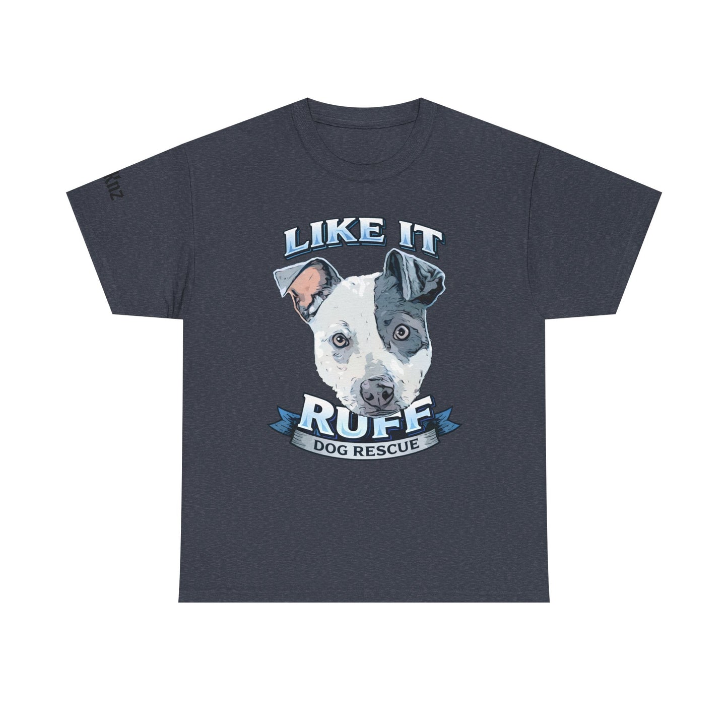 Like It Ruff Dog Rescue T-Shirt — Rescue Dog Graphic Tee