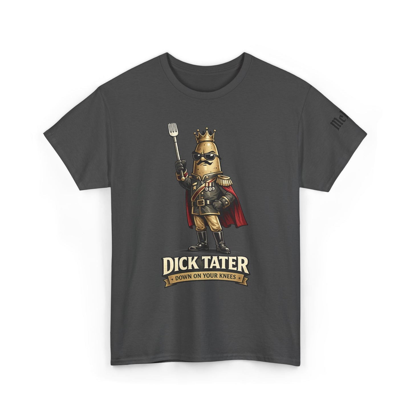 Dick Tater Funny Potato Tee — 'I Down On Your Arse!' Humorous Novelty T-Shirt