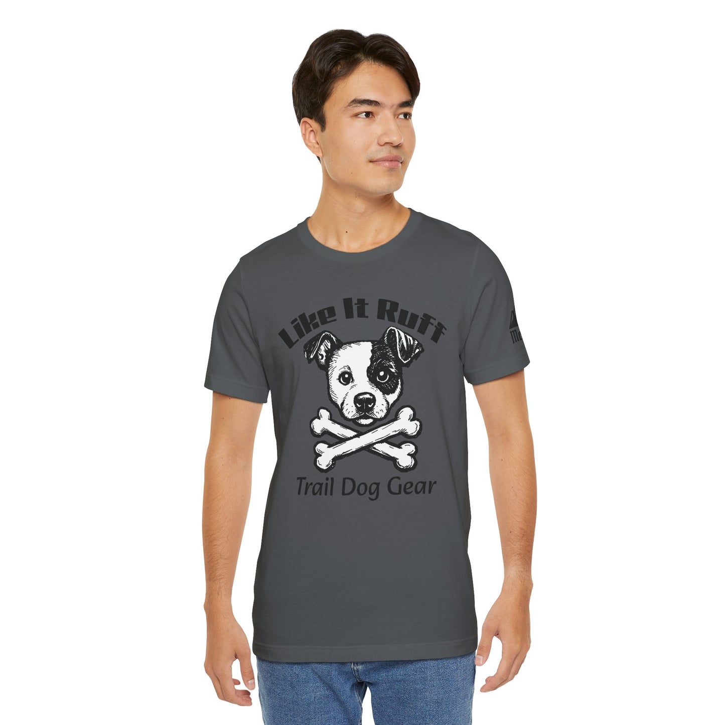 Like It Ruff Dog Tee – "Dog Gear" Graphic T-Shirt for Dog Lovers