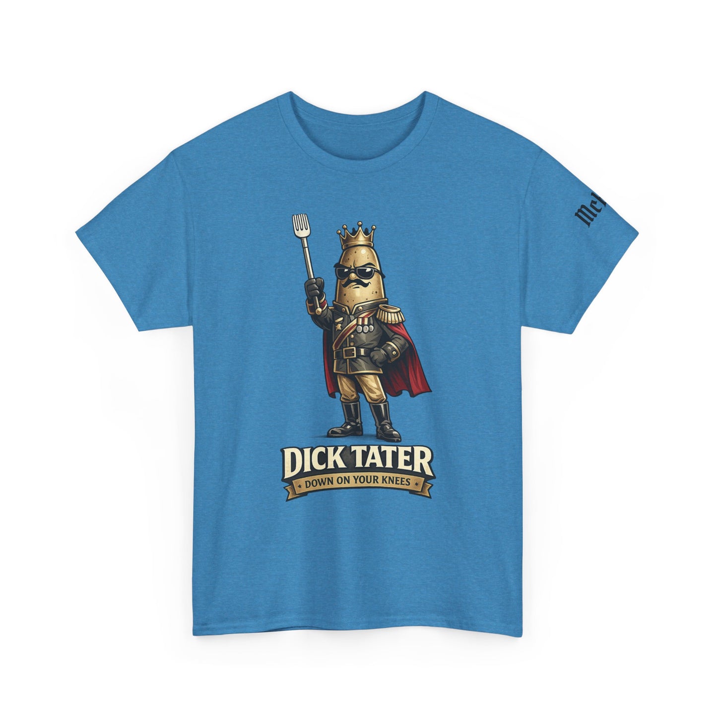 Dick Tater Funny Potato Tee — 'I Down On Your Arse!' Humorous Novelty T-Shirt