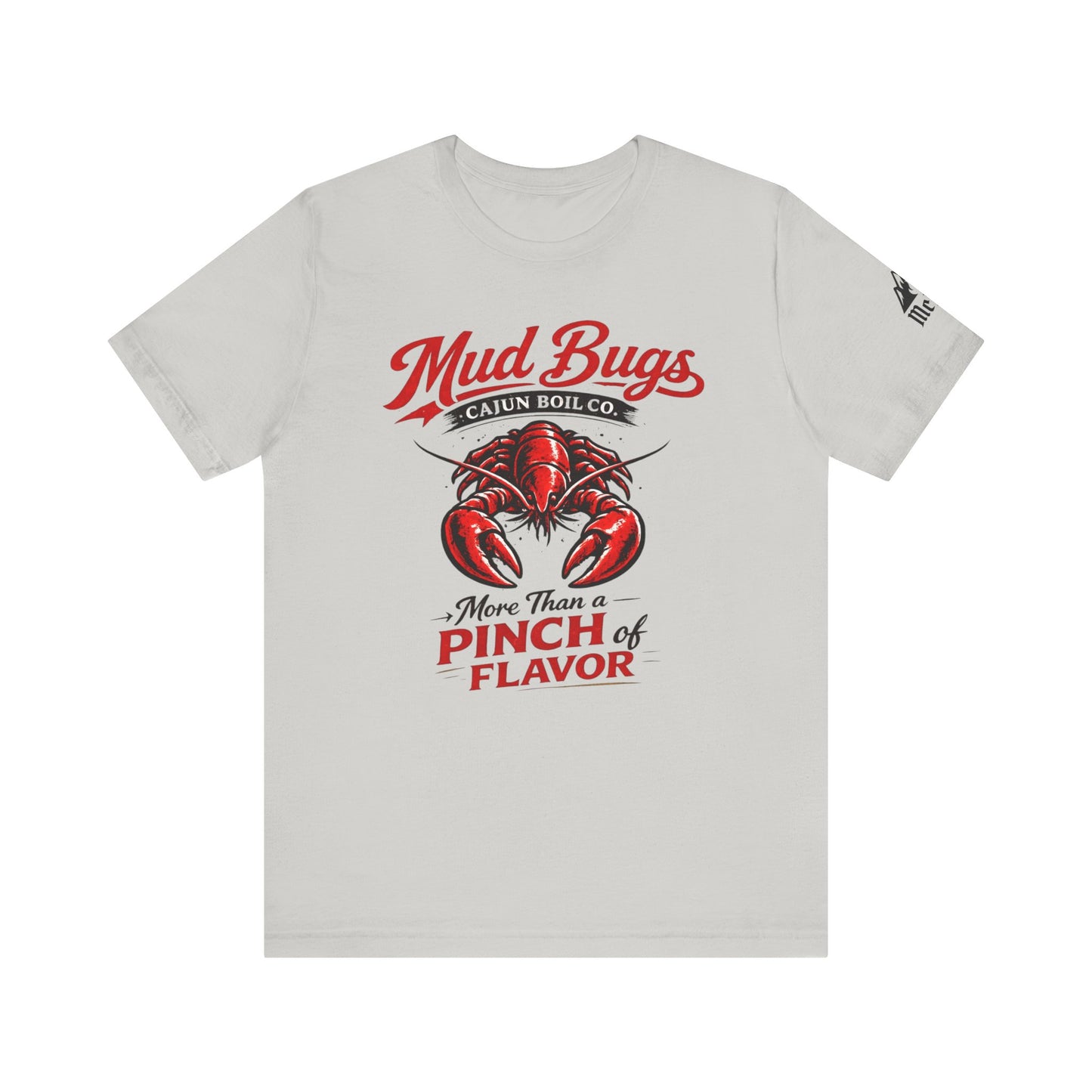 Mud Bugs Cajun Tee — “More Than a Pinch of Flavor” Crawfish T-Shirt