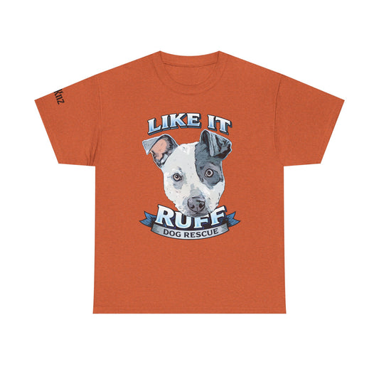 Like It Ruff Dog Rescue T-Shirt — Rescue Dog Graphic Tee