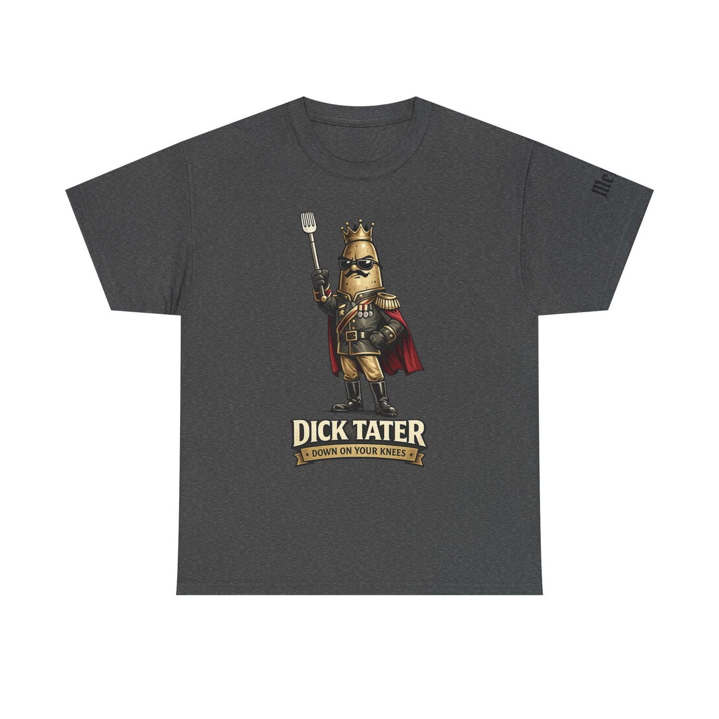 Dick Tater Funny Potato Tee — 'I Down On Your Arse!' Humorous Novelty T-Shirt