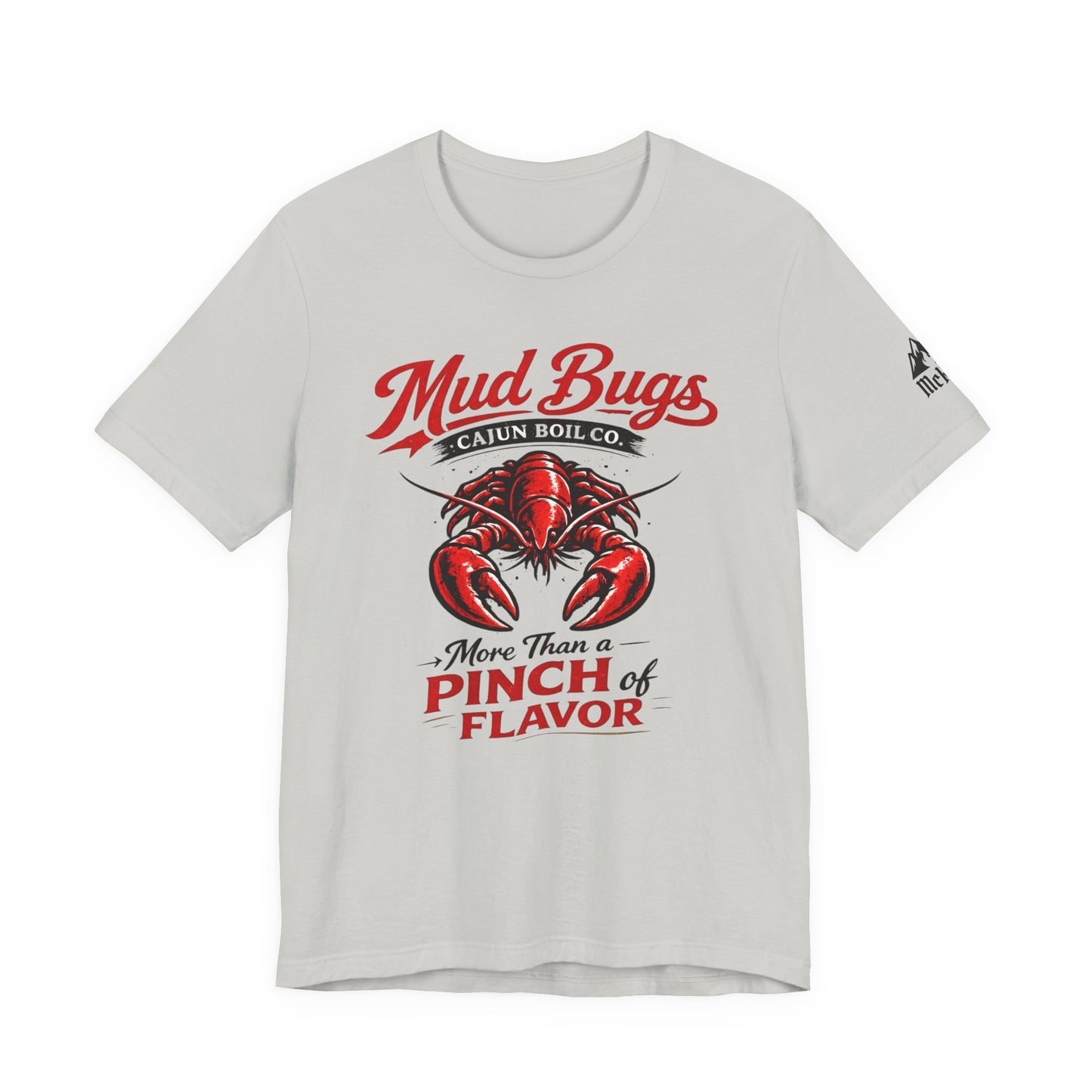 Mud Bugs Cajun Tee — “More Than a Pinch of Flavor” Crawfish T-Shirt